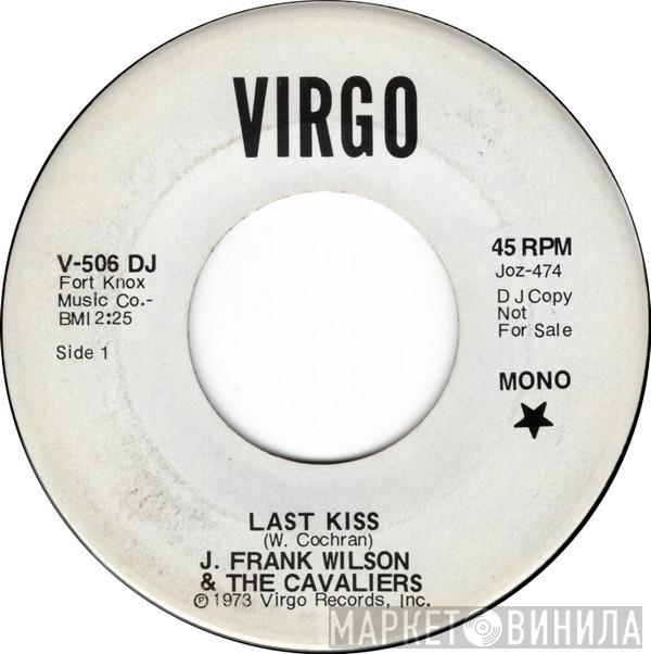 J. Frank Wilson And The Cavaliers - Last Kiss / That's How Much I Love You