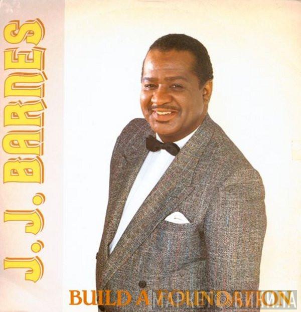J. J. Barnes - Build A Foundation