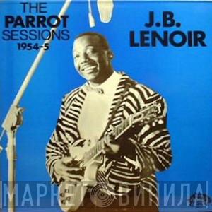 J.B. Lenoir  - The Parrot Sessions 1954-5