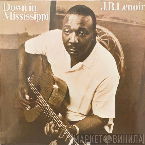  J.B. Lenoir  - Down In Mississippi