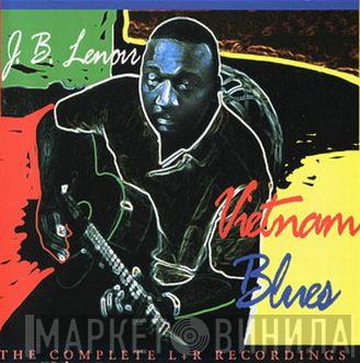  J.B. Lenoir  - Vietnam Blues - The Complete L + R Recordings