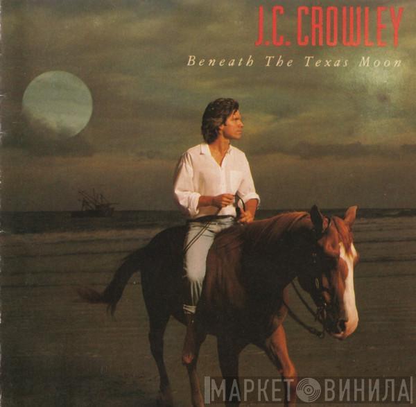 J.C. Crowley - Beneath The Texas Moon