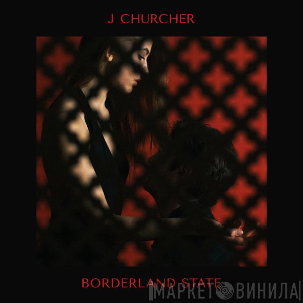 J Churcher - Borderland State