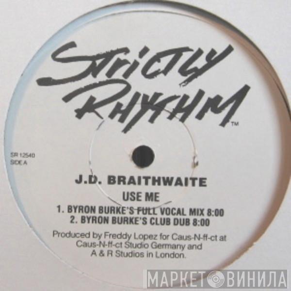 J.D. Braithwaite - Use Me
