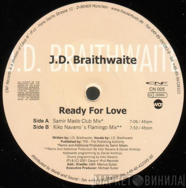  J.D. Braithwaite  - Ready For Love