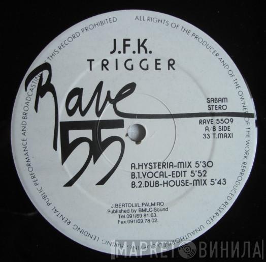 J.F.K. - Trigger