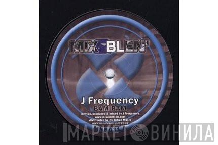 J Frequency - Bam Bam / Bounty Hunter