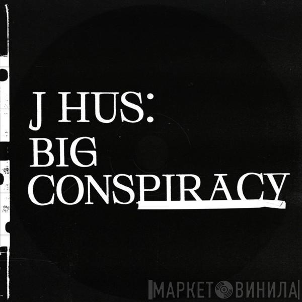 J Hus - Big Conspiracy