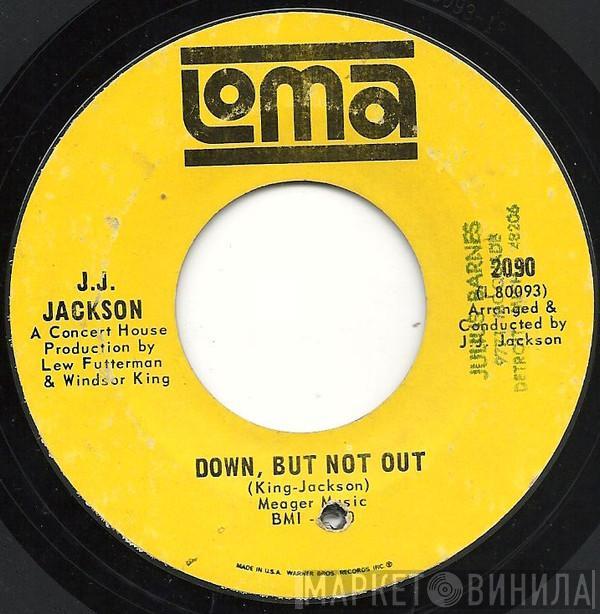 J.J. Jackson - Down, But Not Out / Why Does It Take So Long?