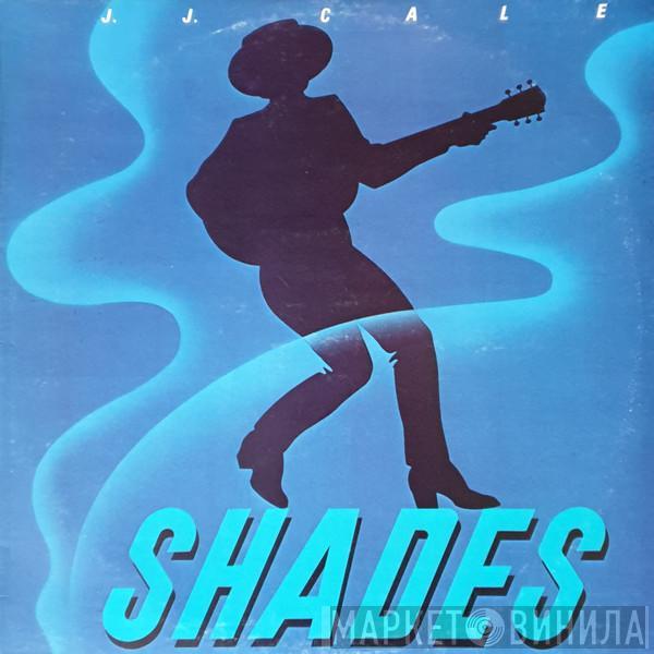  J.J. Cale  - Shades