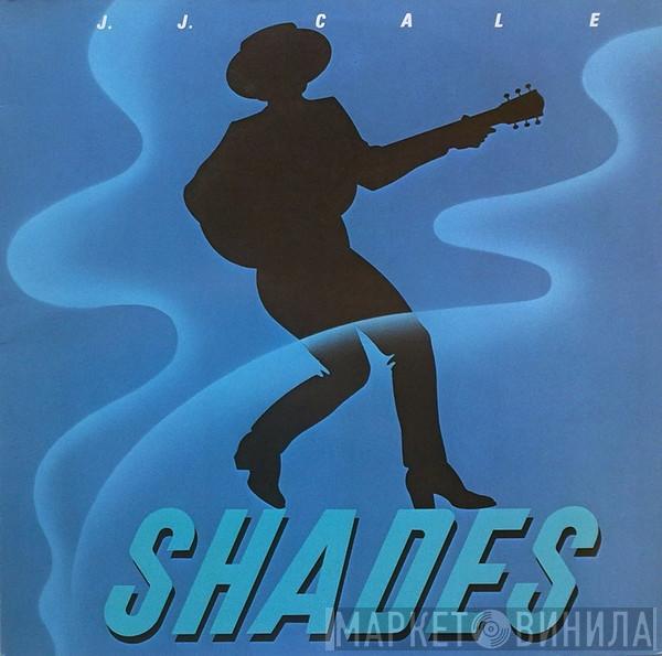  J.J. Cale  - Shades