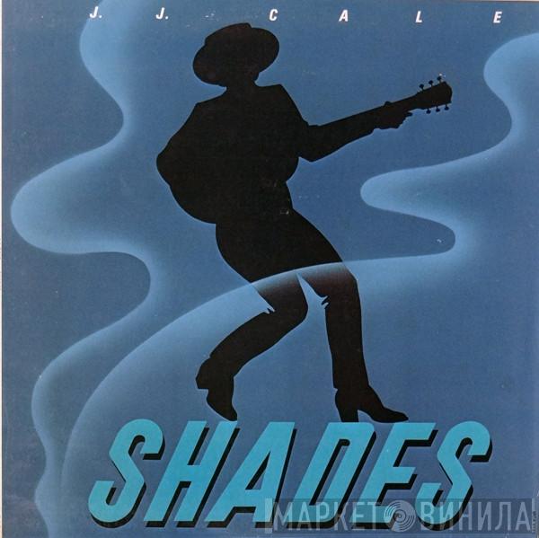  J.J. Cale  - Shades