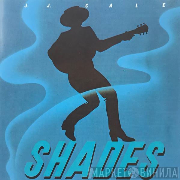  J.J. Cale  - Shades