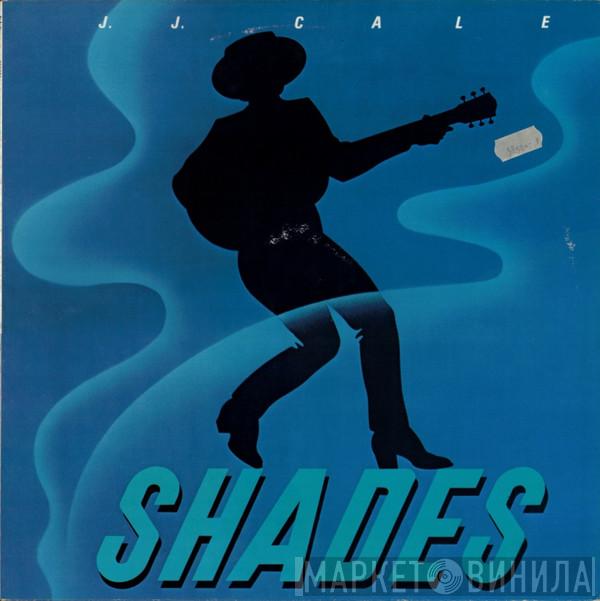  J.J. Cale  - Shades