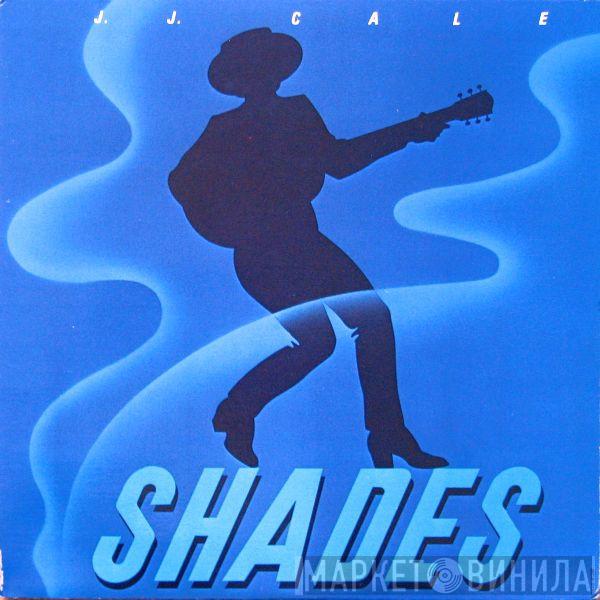  J.J. Cale  - Shades