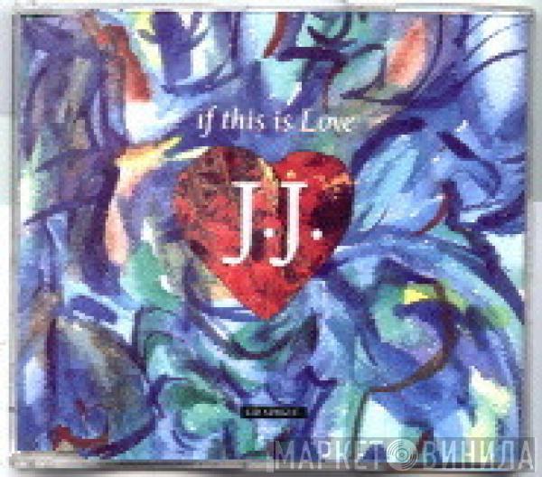 J.J.  - If This Is Love