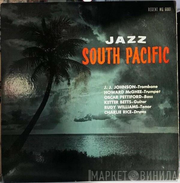 , J.J. Johnson , Howard McGhee , Oscar Pettiford , Keter Betts , Rudy Williams  Charlie Rice  - Jazz South Pacific