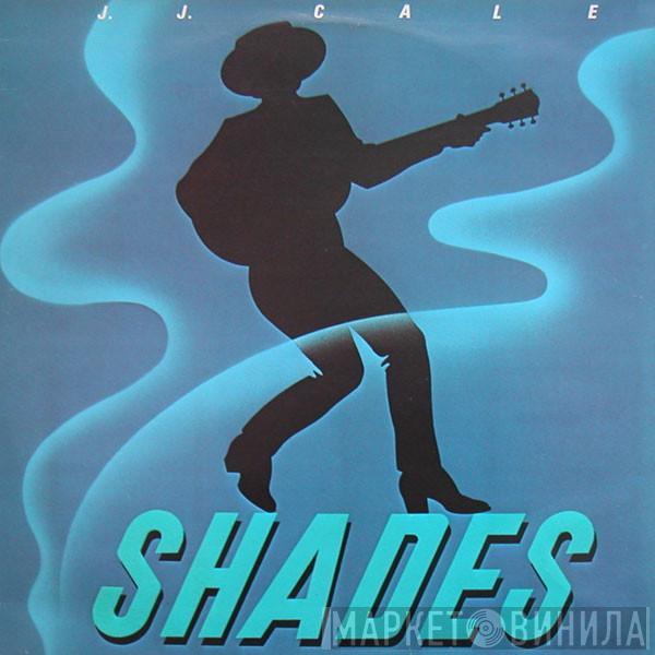  J.J. Cale  - Shades