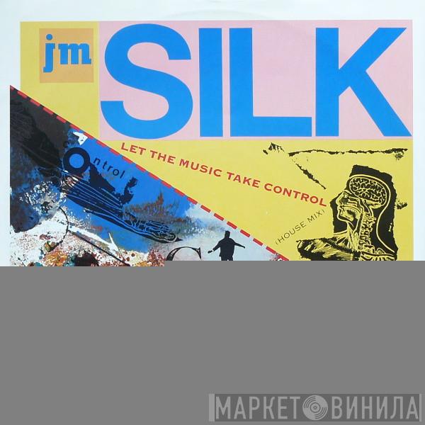 J.M. Silk - Let The Music Take Control