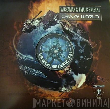  J Majik & Wickaman  - Crazy World LP - Pt5