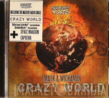 J Majik & Wickaman - Crazy World