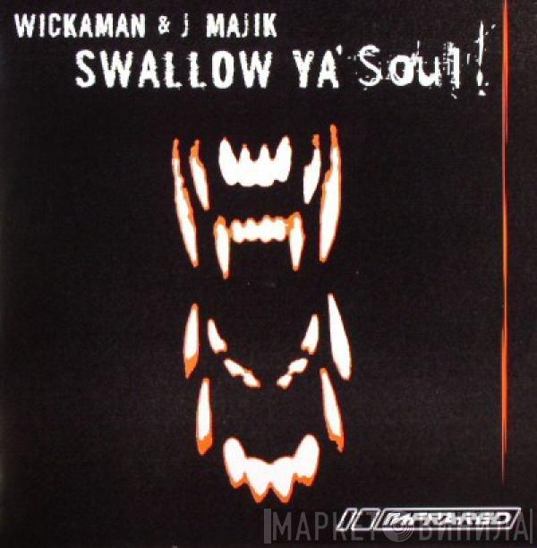 J Majik & Wickaman - Swallow Ya Soul / Zombie