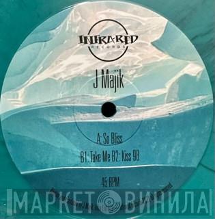 J Majik - So Bliss / Take Me / Kiss 98