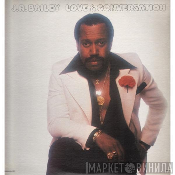 J.R. Bailey - Love & Conversation