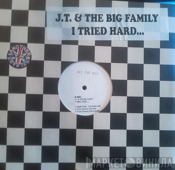 J.T. And The Big Family - I Tried Hard...