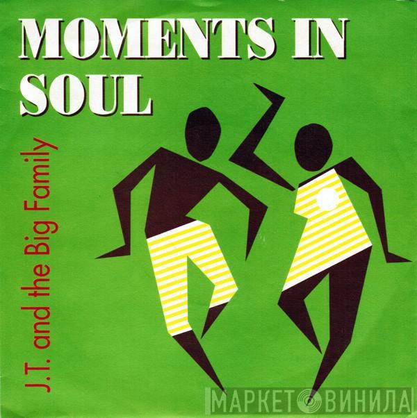  J.T. And The Big Family  - Moments In Soul