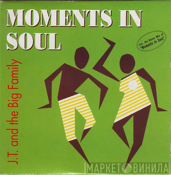  J.T. And The Big Family  - Moments In Soul