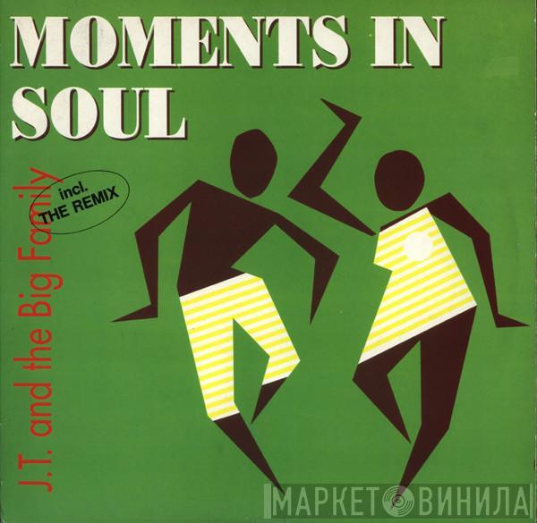  J.T. And The Big Family  - Moments In Soul