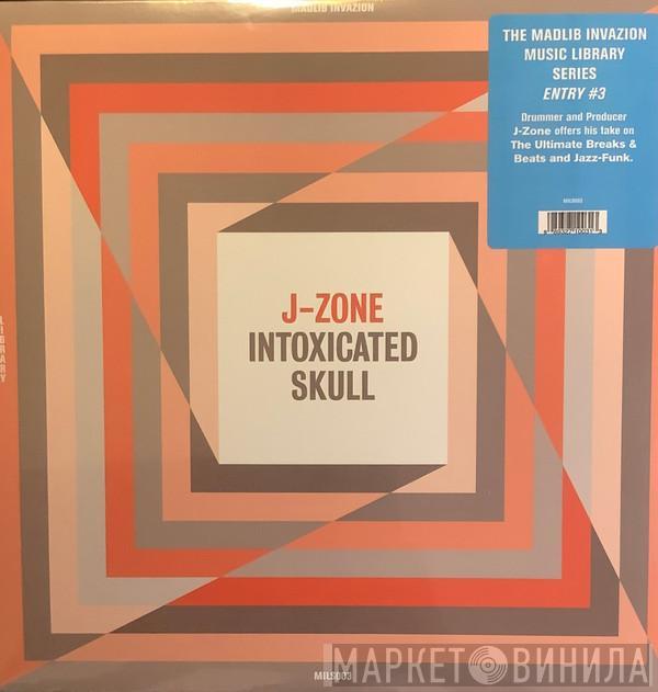 J-Zone - Intoxicated Skull