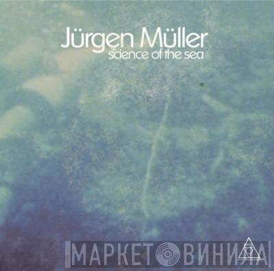 Jürgen Müller - Science Of The Sea