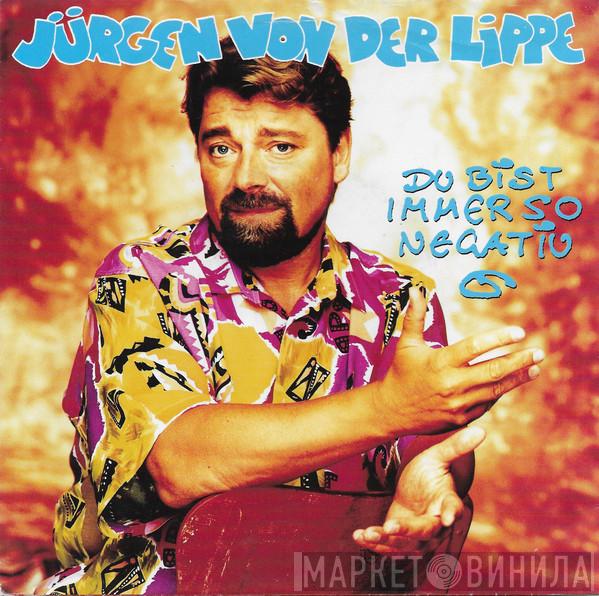  Jürgen Von Der Lippe  - Du Bist Immer So Negativ