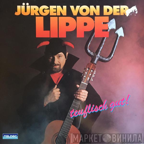  Jürgen Von Der Lippe  - Teuflisch Gut!