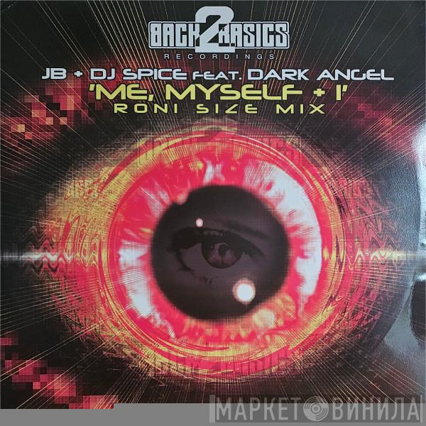 JB & Spice, Dark Angel - Me, Myself + I (Roni Size Mix)