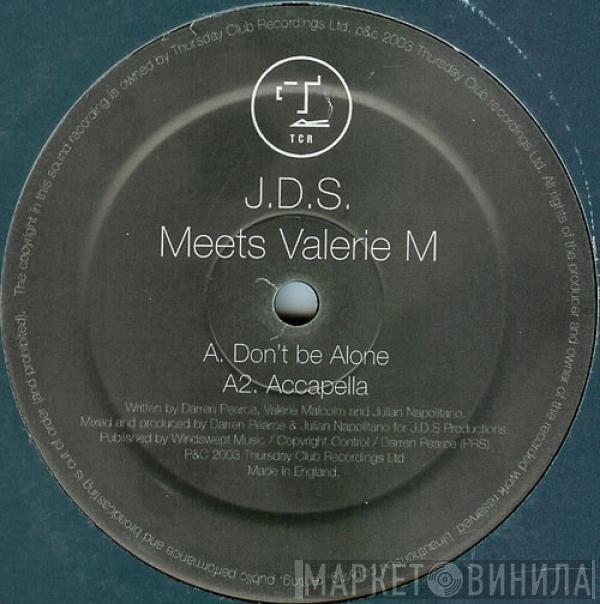 JDS, Valerie Malcolm - Don't Be Alone / Blackout