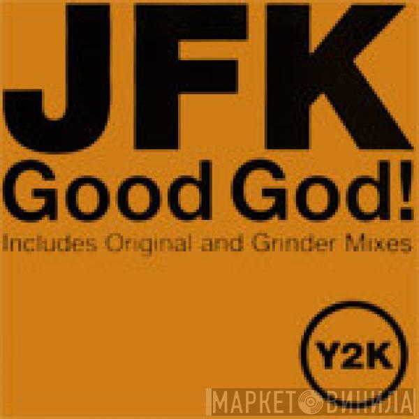 JFK - Good God