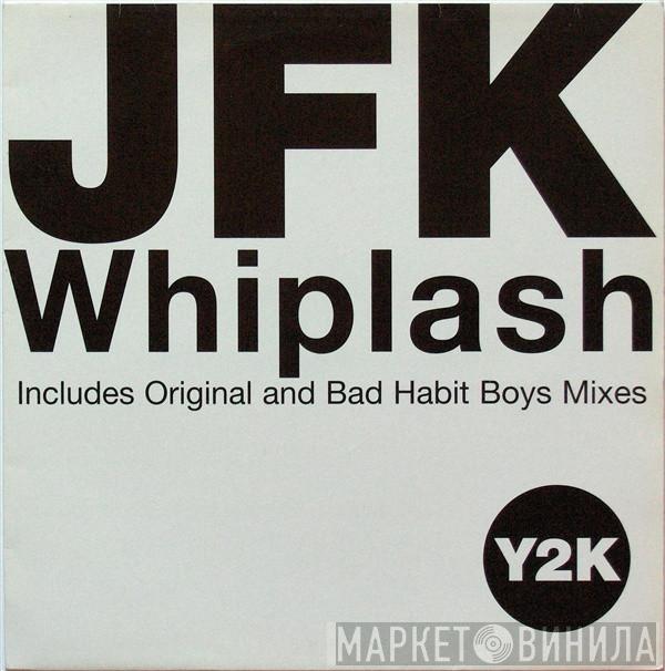 JFK - Whiplash