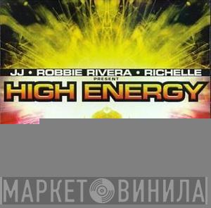 • JJ • Robbie Rivera  Richelle  - High Energy