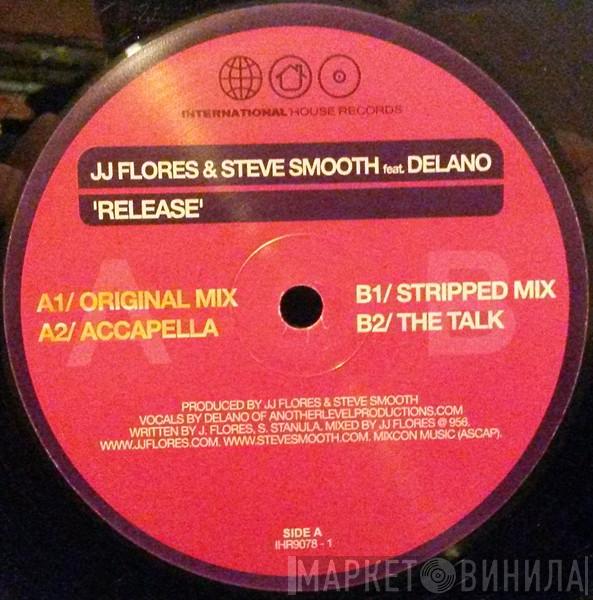 JJ Flores & Steve Smooth, Delano  - Release