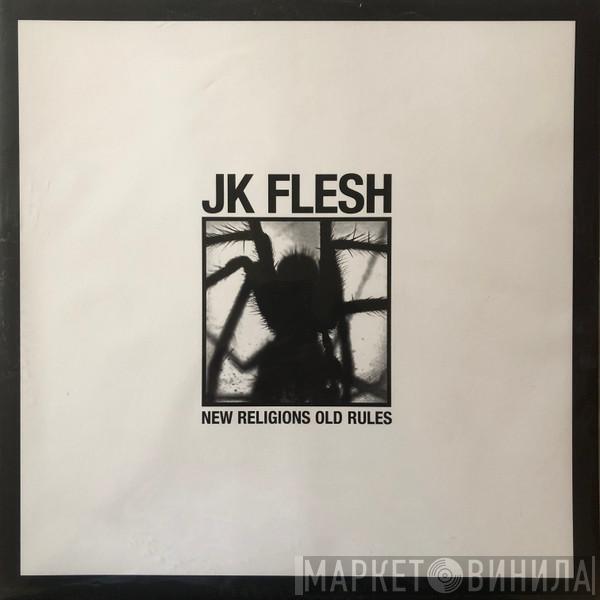 JK Flesh - New Religions Old Rules