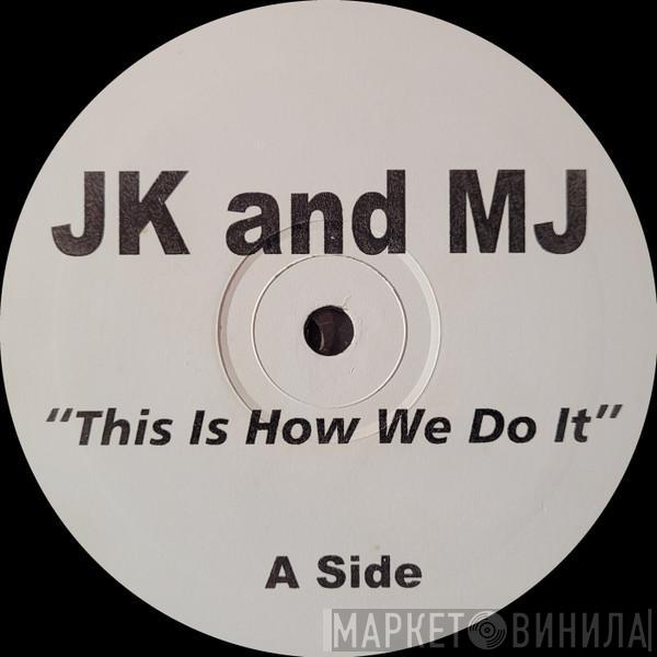 JK and MJ - This Is How We Do It / Get On Down