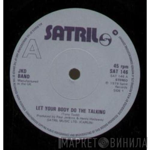  JKD Band  - Let Your Body Do The Talking