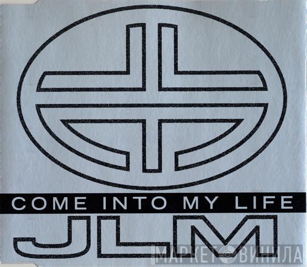  JLM  - Come Into My Life (The Remixes)
