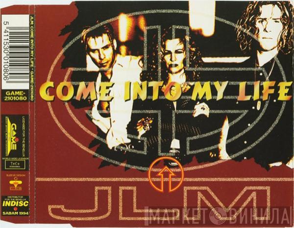  JLM  - Come Into My Life