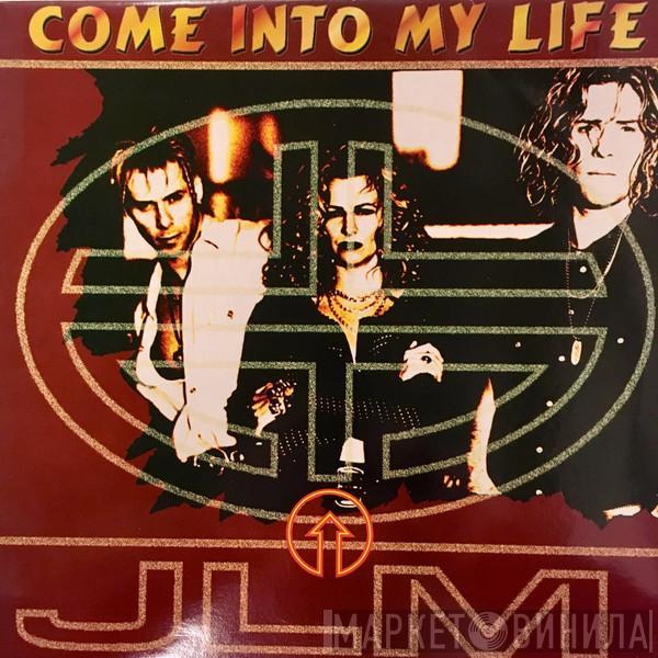  JLM  - Come Into My Life