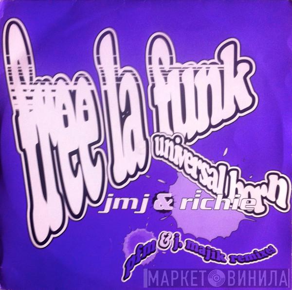 JMJ & Richie - Free La Funk (PFM Remix) / Universal Horn (J. Majik Remix)