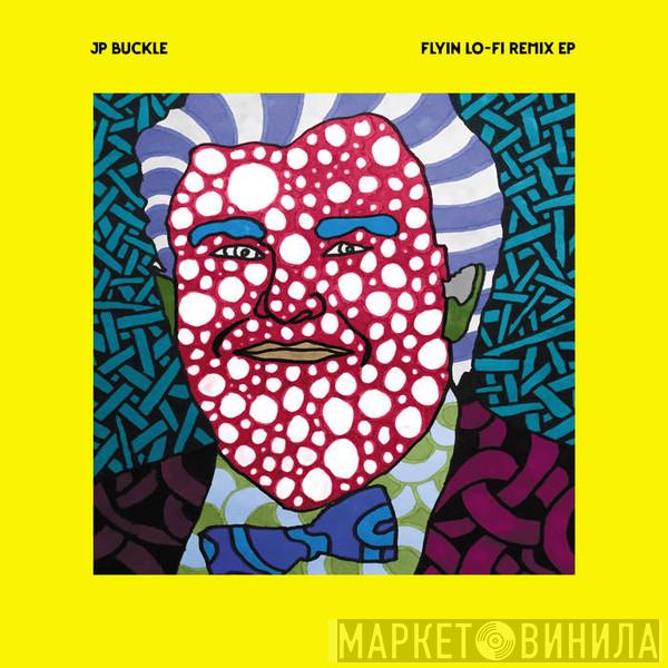 JP Buckle - Flyin Lo​-​Fi Remix